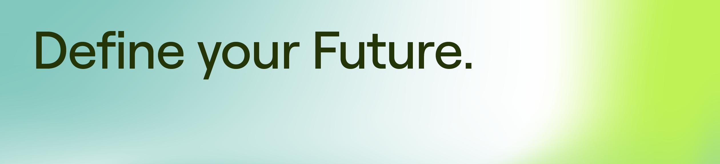 define your future
