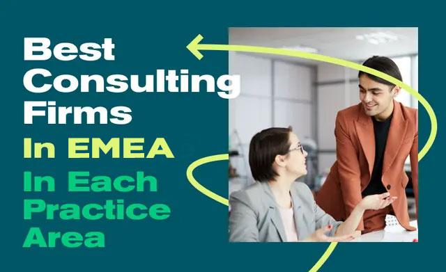 Best EMEA Consulting Firms in each practice area